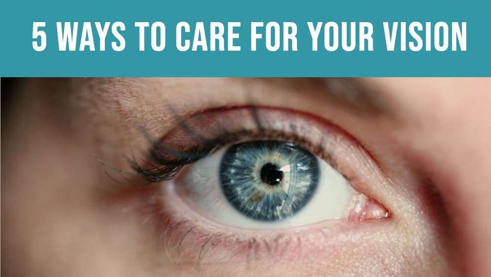 5 Ways to Care for Your Vision | North Georgia Eye Associates