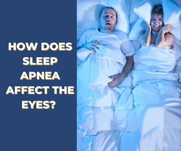 How Does Sleep Apnea Affect The Eyes?